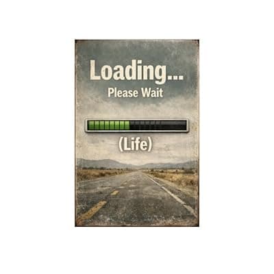 [Carastora] Loading Please Wait Life Metal Tin Sign, 8x12 Inch, Vintage Retro Road Sign, Funny Life Progress Bar Art Decor for Home, Office, Bar, Garage, Gift Idea, Pre-drilled Holes for Easy Hanging